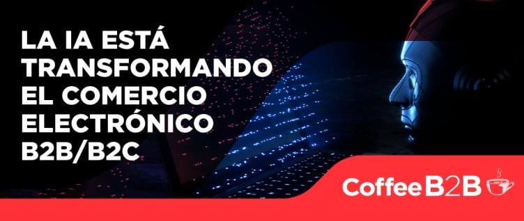 La IA está transformando el comercio electrónico B2B/B2C