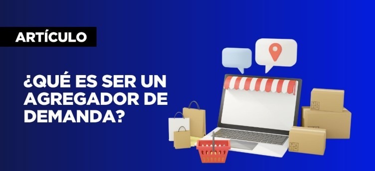 ¿Qué es ser un Agregador de Demanda?