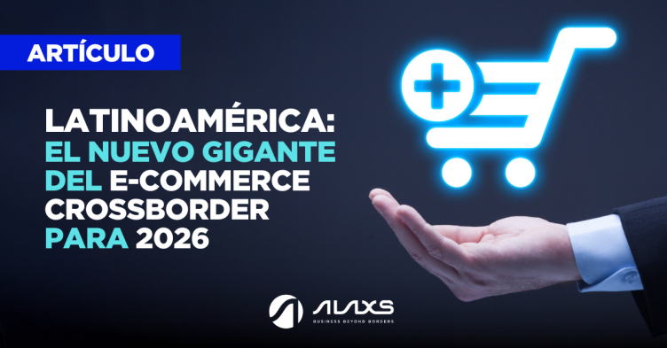 Latinoamérica: El Nuevo Gigante del E-commerce Crossborder para 2026